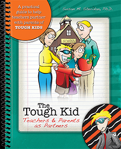 The Tough Kid: Teachers and Parents as Partners