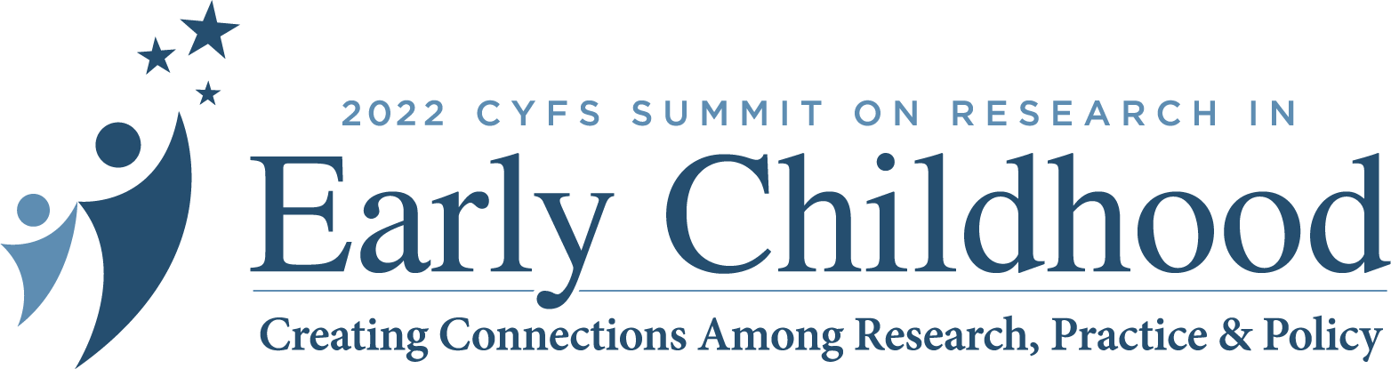 2022 CYFS Summit on Research in Early Childhood